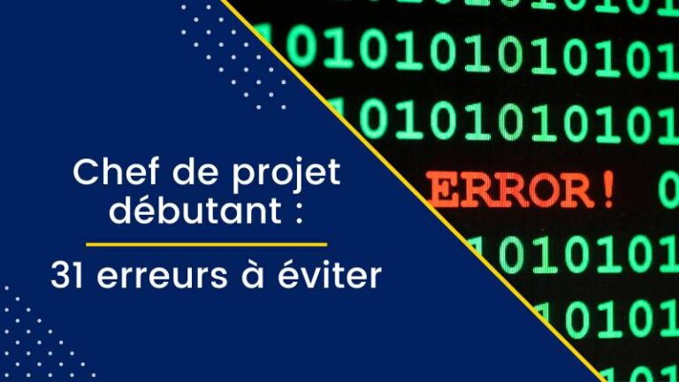 30 Erreurs à Éviter pour les Chefs de Projet Débutants